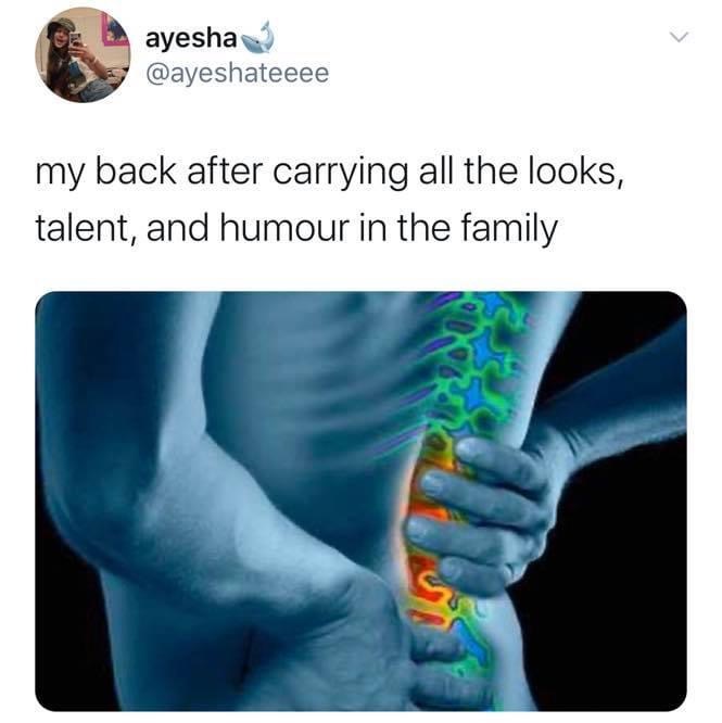 back pain - ayesha 3 my back after carrying all the looks, talent, and humour in the family