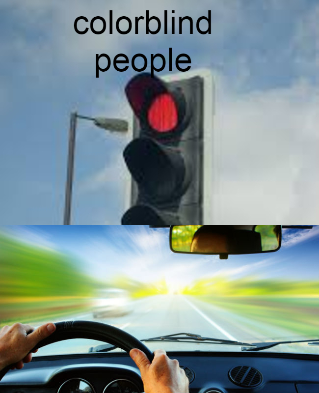 dark humor memes - traffic light is red colorblind people driving through intersection