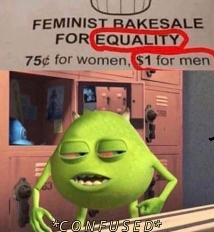 dark humor memes - feminist bake sale for equality 75¢ for women $1 for men