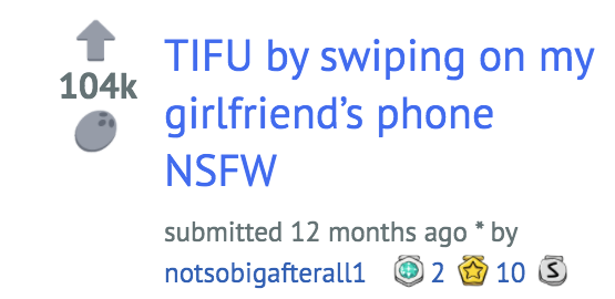 Reddit TIFU - Tifu by swiping on my girlfriend's phone Nsfw submitted 12 months ago by notsobigafteralli 2 10 S