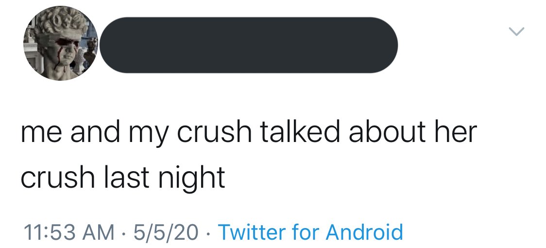 struggle memes - me and my crush talked about her crush last night