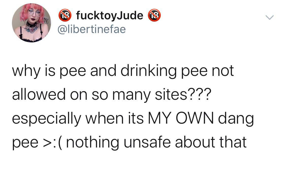struggle memes - why is pee and drinking pee not allowed on so many sites? especially when its my own dang pee nothing unsafe about that