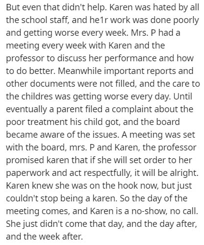 point - But even that didn't help. Karen was hated by all the school staff, and her work was done poorly and getting worse every week. Mrs. P had a meeting every week with Karen and the professor to discuss her performance and how to do better. Meanwhile 