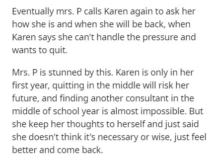 handwriting - Eventually mrs. P calls Karen again to ask her how she is and when she will be back, when Karen says she can't handle the pressure and wants to quit. Mrs. P is stunned by this. Karen is only in her first year, quitting in the middle will ris