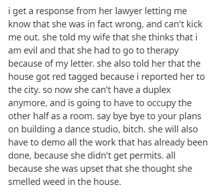 handwriting - i get a response from her lawyer letting me know that she was in fact wrong, and can't kick me out. she told my wife that she thinks that i am evil and that she had to go to therapy because of my letter, she also told her that the house got 