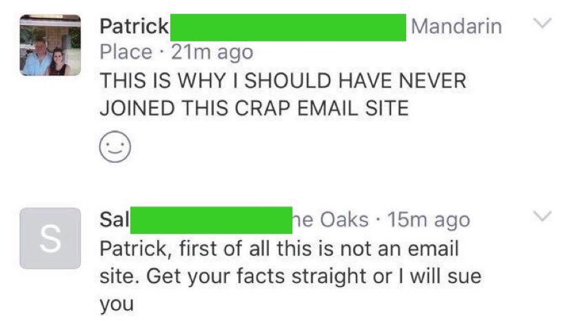 bad neighbors - This Is Why I Should Have Never Joined This Crap Email Site Sal he Oaks. Patrick, first of all this is not an email site. Get your facts straight or I will sue you