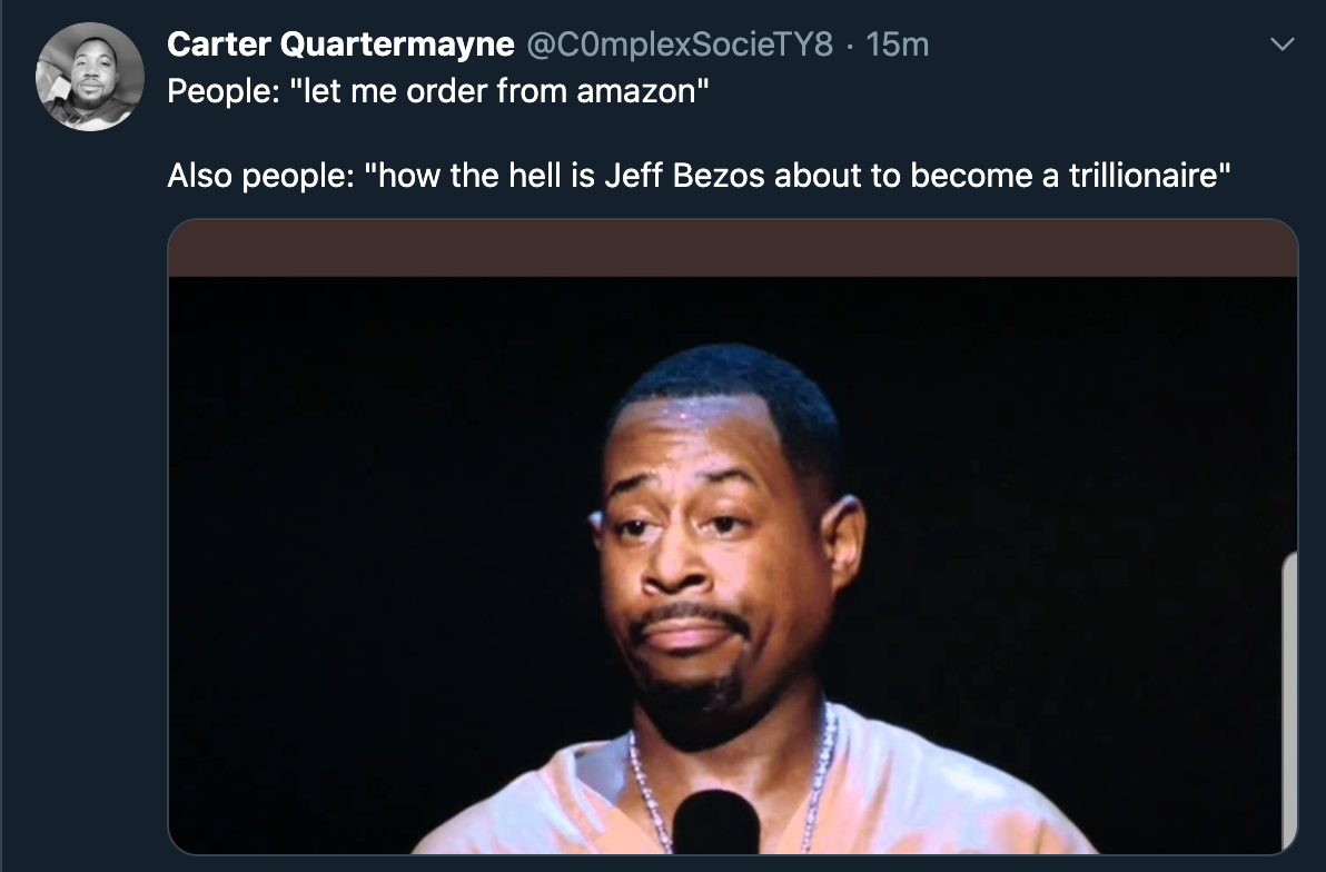 lawrence martin standup meme - people: let me order from amazon also people: how the hell is jeff bezos about to become a trillionaire?