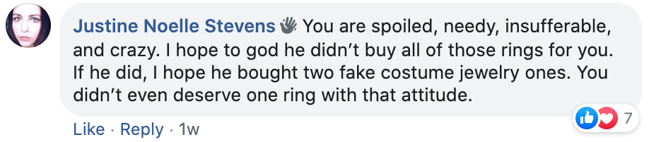 spoiled bridezilla - you are spoiled, needy, insufferable, and crazy. I hope to god he didn't buy all of those rings for you. if he did, I hope he bought two fake costume jewelry ones. You didn't even deserve one ring with that attitude.