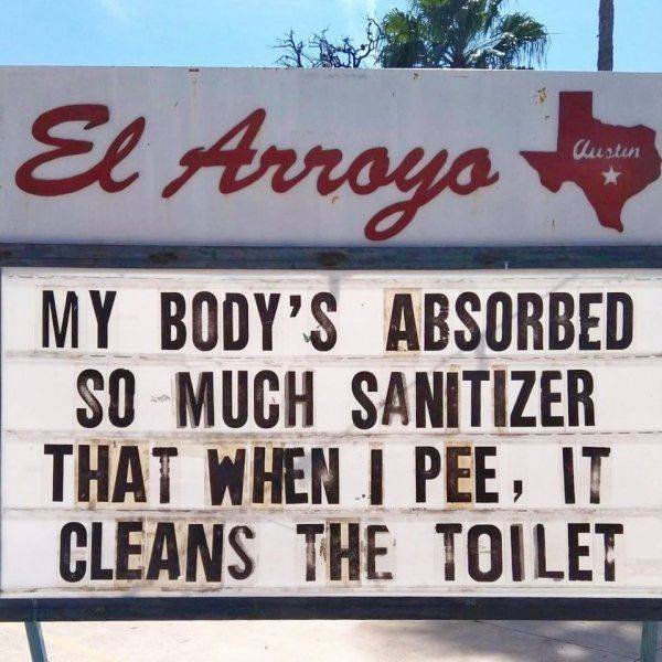 street sign - El Arroyo Justin My Body'S Absorbed So Much Sanitizer That When I Pee, It Cleans The Toilet