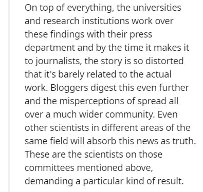 document - On top of everything, the universities and research institutions work over these findings with their press department and by the time it makes it to journalists, the story is so distorted that it's barely related to the actual work. Bloggers di