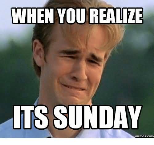 funny sunday memes - dawson's creek crying When You Realize Its Sunday