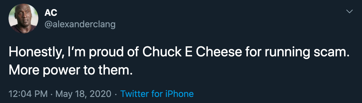 Honestly, I'm proud of Chuck E Cheese for running scam. More power to them.