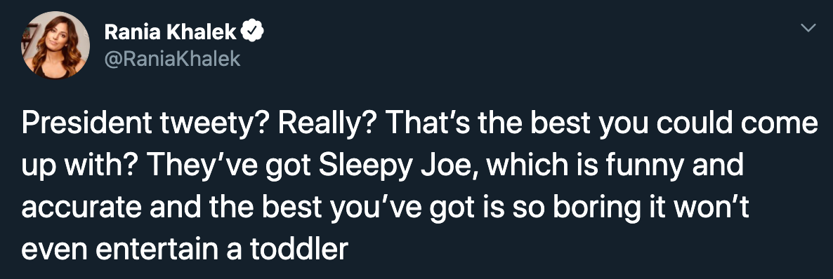 President tweety? Really? That's the best you could come up with? They've got Sleepy Joe, which is funny and accurate and the best you've got is so boring it won't even entertain a toddler