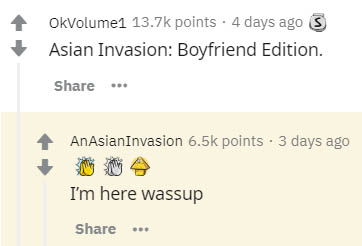 diagram - OkVolume 1 points . 4 days ago 3 Asian Invasion Boyfriend Edition. ... AnAsian Invasion points . 3 days ago I'm here wassup ...