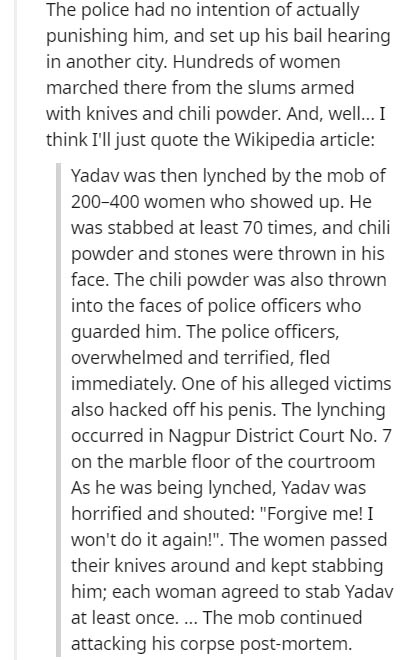 document - The police had no intention of actually punishing him, and set up his bail hearing in another city. Hundreds of women marched there from the slums armed with knives and chili powder. And, well... I think I'll just quote the Wikipedia article Ya