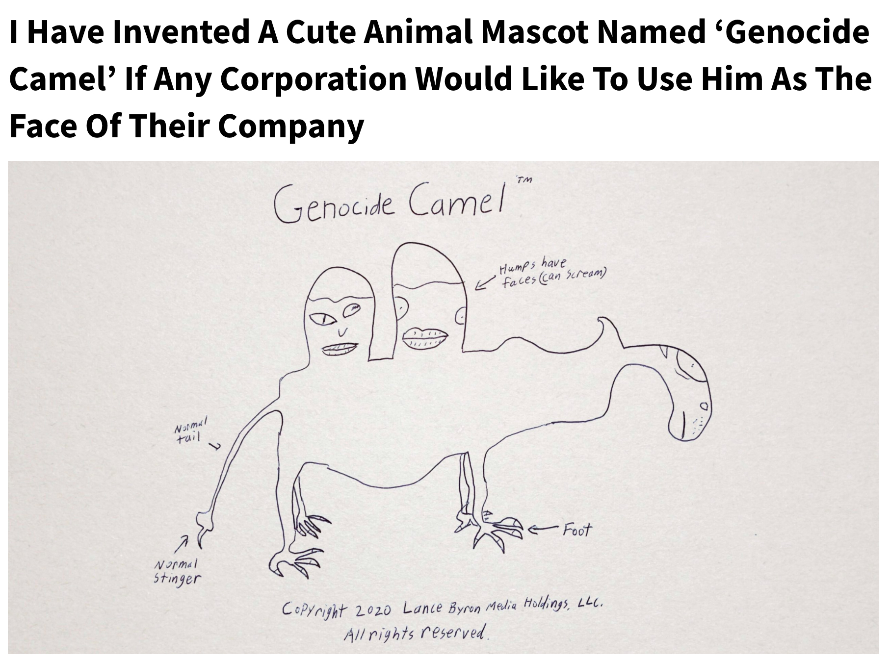 clickhole headlines - I Have Invented A Cute Animal Mascot Named 'Genocide Camel' If Any Corporation Would To Use Him As The Face Of Their Company