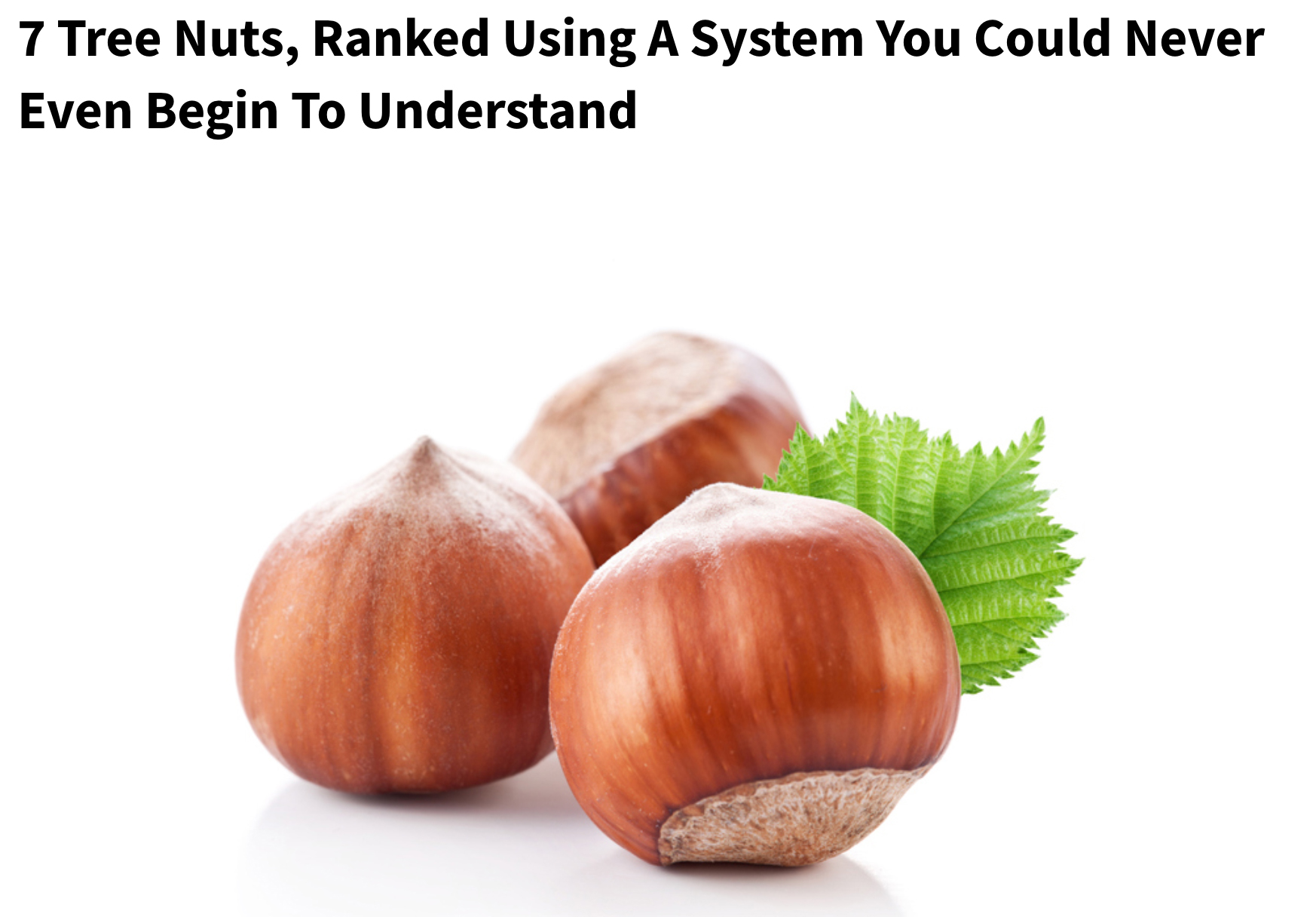 clickhole headlines - 7 Tree Nuts, Ranked Using A System You Could Never Even Begin To Understand