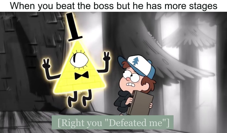 gaming memes video game memes - When you beat the boss but he has more stages. Right you defeated me