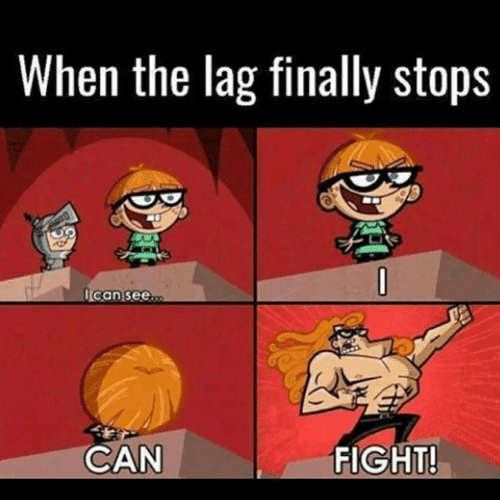 gaming memes video game memes - When the lag finally stops I can see. Can Fight!