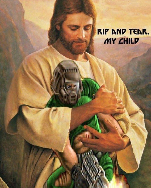gaming memes video game memes - Rip And Tear. My Child jesus doom guy