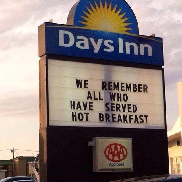 days inn - we remember all who have served hot breakfast