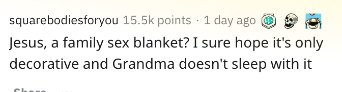 Jesus, a family sex blanket? I sure hope it's only decorative and Grandma doesn't sleep with it