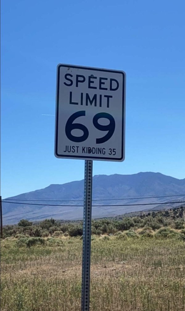 speed limit sign - Speed Limit 69 Just Kidding 35