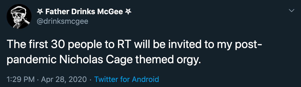 The first 30 people to Rt will be invited to my post pandemic Nicholas Cage themed orgy.