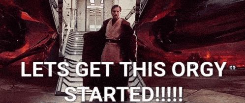 let's get this orgy started star wars reaction gif