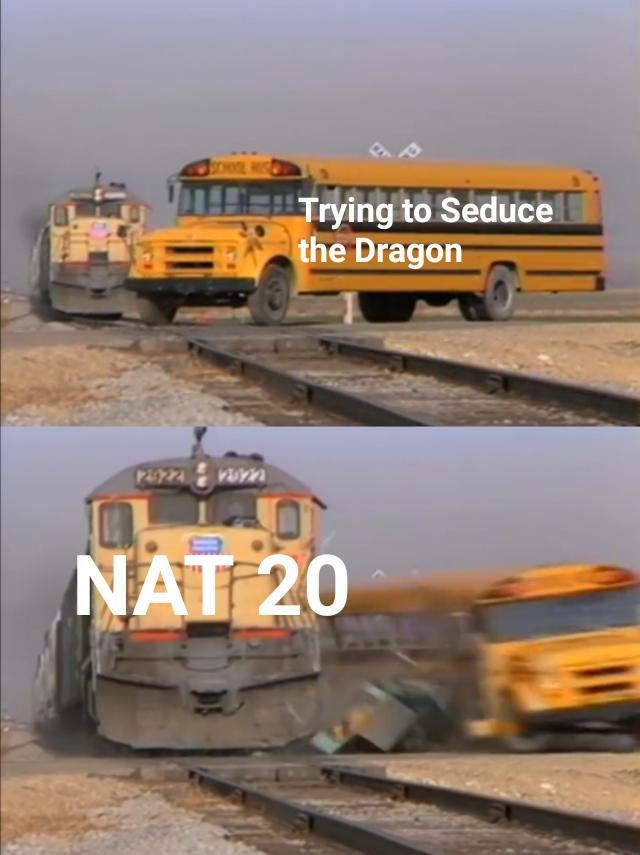 school bus meme - Trying to Seduce the Dragon Nat 20