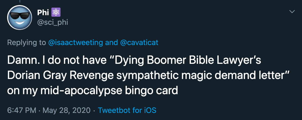 I do not have dying boomer bible lawyer's dorian gray revenge sympathetic magic demand letter on my mid-apocalypse bingo card
