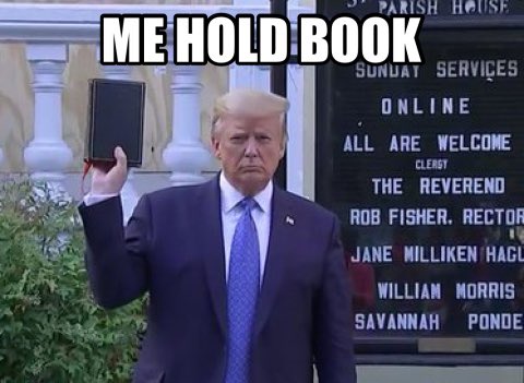 trump holding a bible meme - me hold book