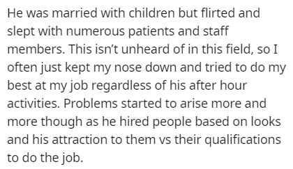 handwriting - He was married with children but flirted and slept with numerous patients and staff members. This isn't unheard of in this field, so I often just kept my nose down and tried to do my best at my job regardless of his after hour activities. Pr