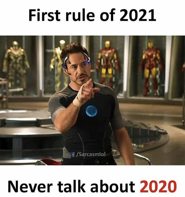 rt 2020 - First rule of 2021 fSarcasmlol Never talk about 2020
