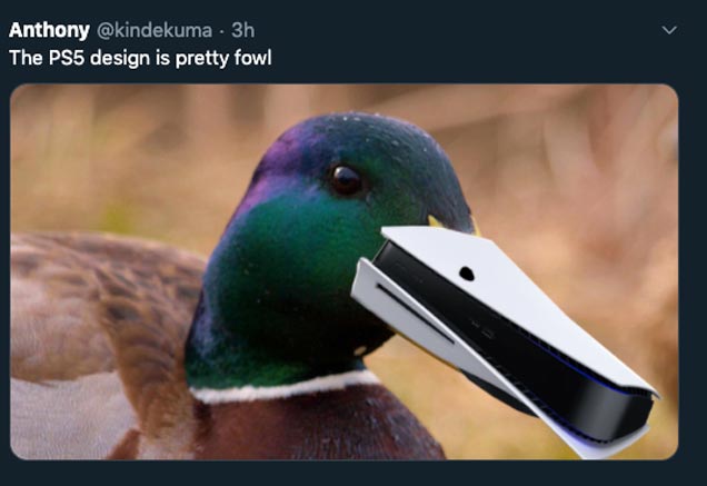 Funny PS5 Memes -ducks omnivores - Anthony 3h The PS5 design is pretty fowl