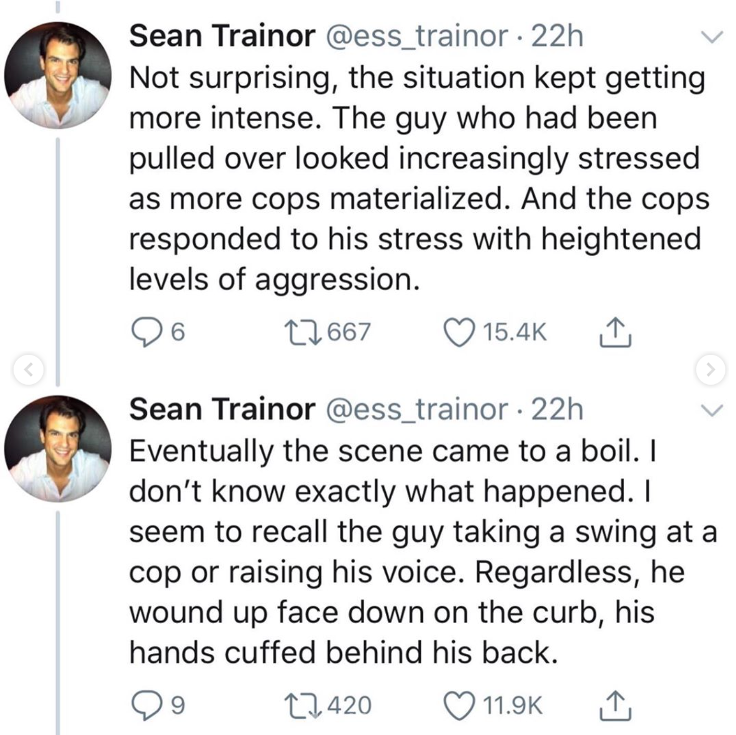 point - Sean Trainor 22h Not surprising, the situation kept getting more intense. The guy who had been pulled over looked increasingly stressed as more cops materialized. And the cops responded to his stress with heightened levels of aggression. 6 12667 S