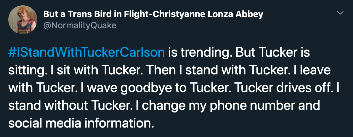 I stand with tucker carlson is trending. But Tucker is sitting. I sit with Tucker. Then I stand with Tucker. I leave with Tucker. I wave goodbye to Tucker. Tucker drives off. I stand without Tucker. I change my phone number and social…