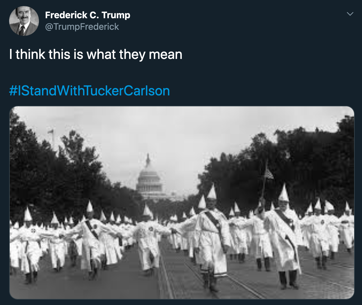 I think this is what they mean I stand with tucker carlson kkk march