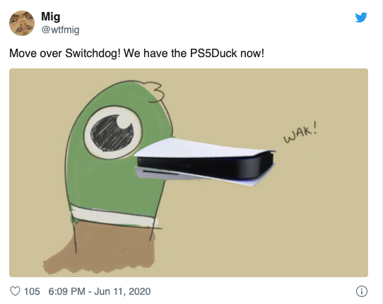 Funny PS5 Memes - cartoon - Mig Move over Switchdog! We have the PS5Duck now! Wak! 105