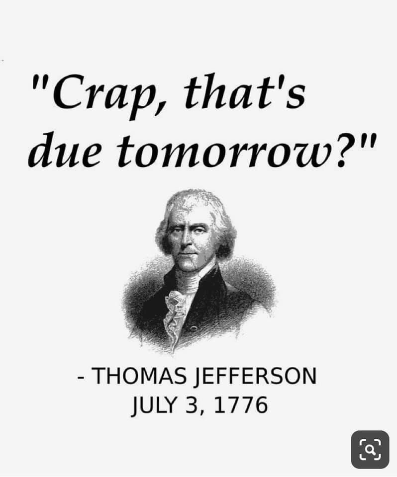 human behavior - "Crap, that's due tomorrow?" Thomas Jefferson Q