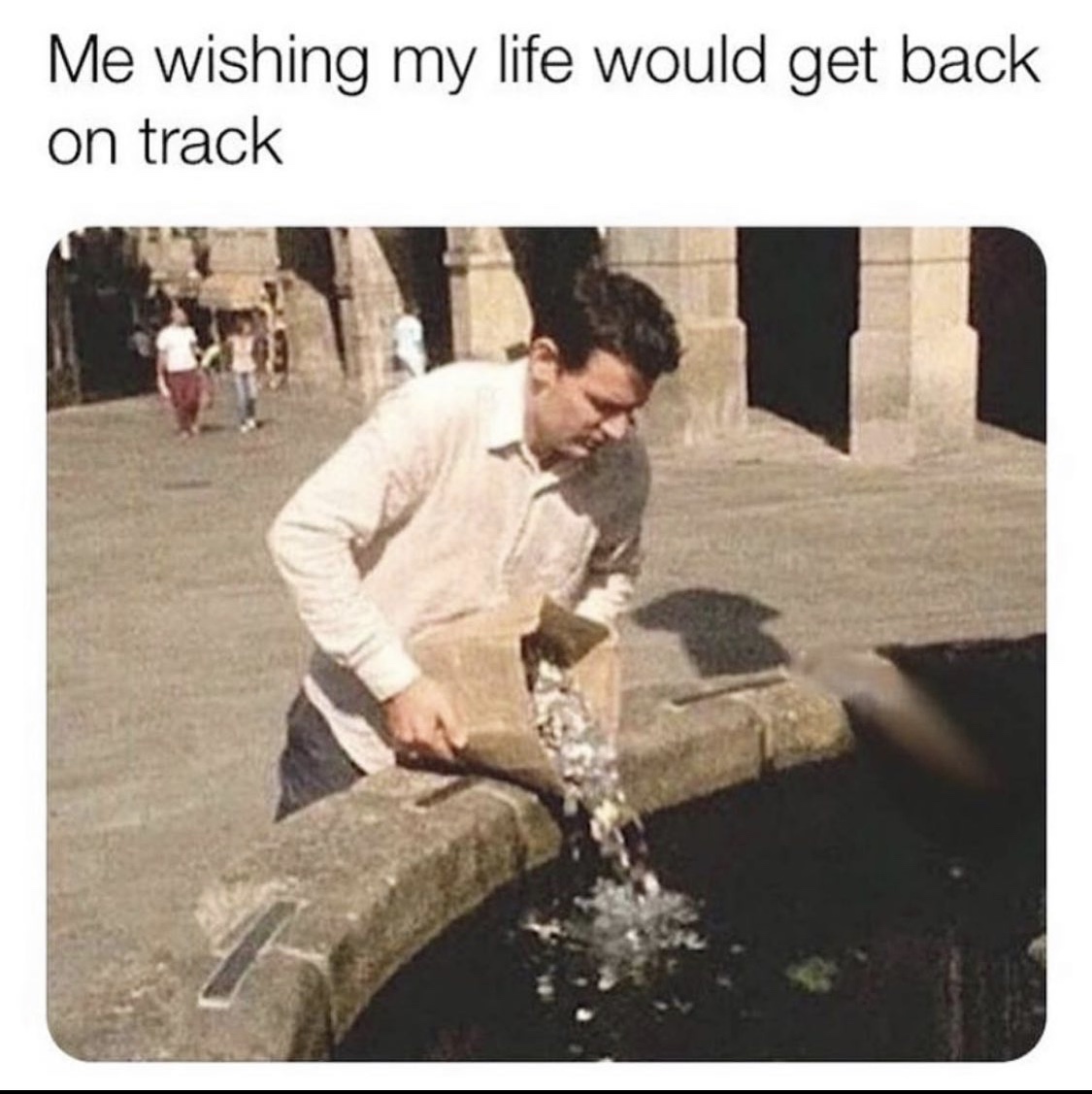 best memes today - Me wishing my life would get back on track