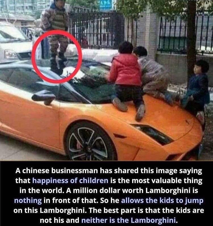 vehicle door - A chinese businessman has d this image saying that happiness of children is the most valuable thing in the world. A million dollar worth Lamborghini is nothing in front of that. So he allows the kids to jump on this Lamborghini. The best pa