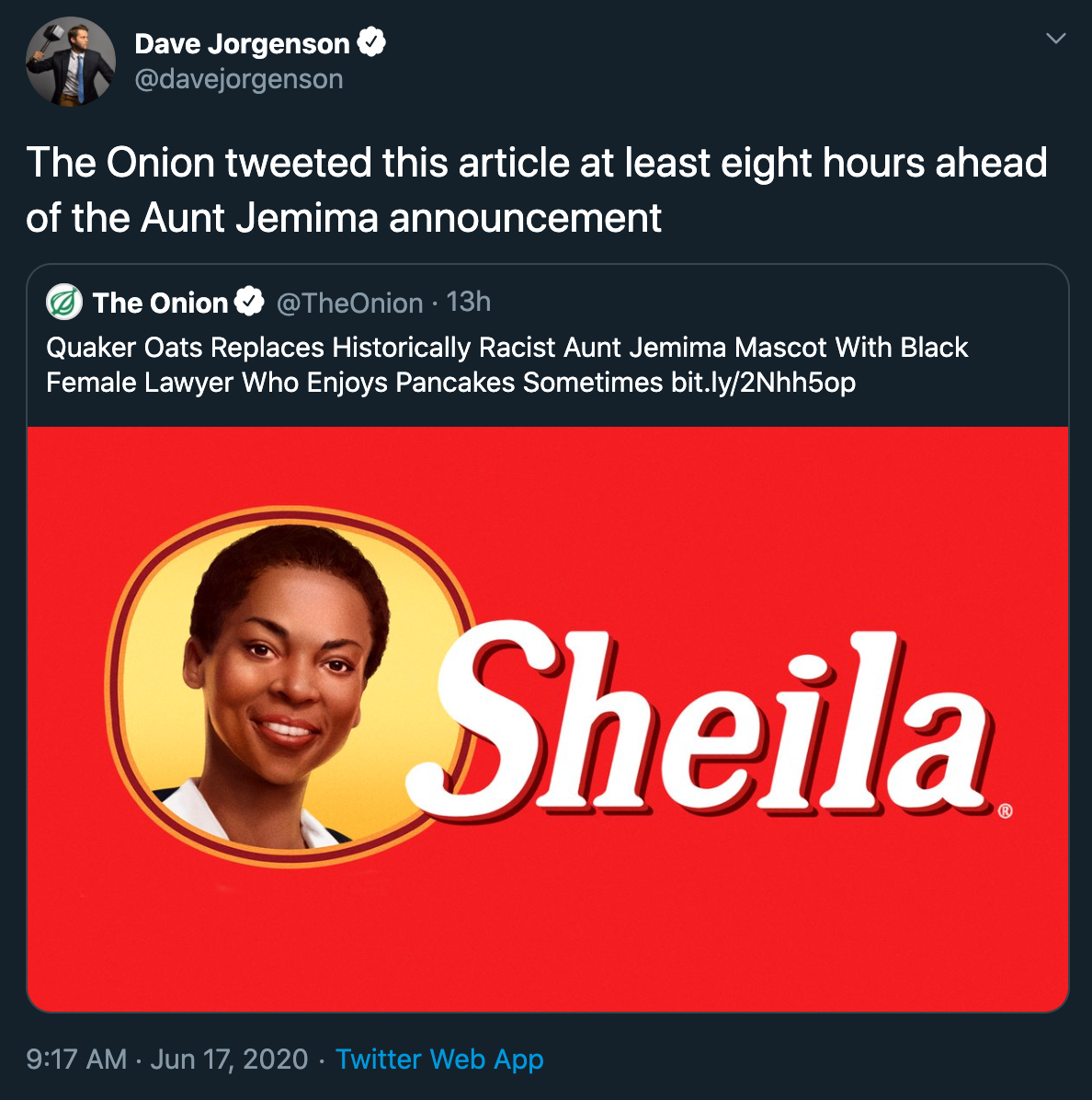 The Onion tweeted this article at least eight hours ahead of the Aunt Jemima announcement The Onion 13h Quaker Oats Replaces Historically Racist Aunt Jemima Mascot With Black Female Lawyer Who Enjoys Pancakes Sometimes