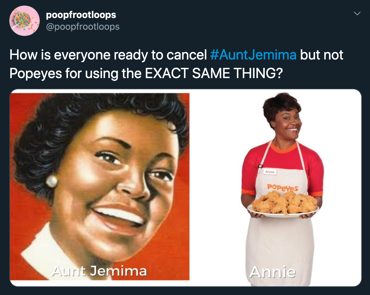 How is everyone ready to cancel but not Popeyes for using the Exact Same Thing? POPeves Aunt Jemima Annie