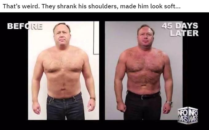 alex jones transformation - That's weird. They shrank his shoulders, made him look soft... Before 45 Days Later Fono Mars Was