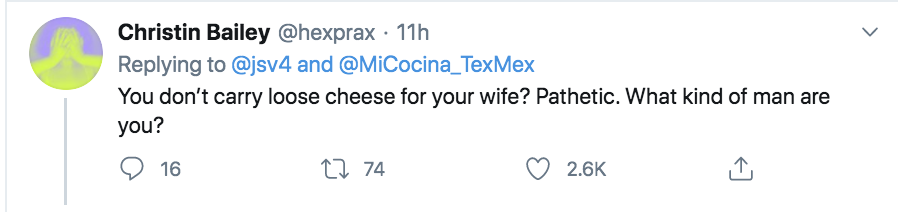wife shredded cheese fajitas - Christin Bailey 11h and You don't carry loose cheese for your wife? Pathetic. What kind of man are you? 16 2 74