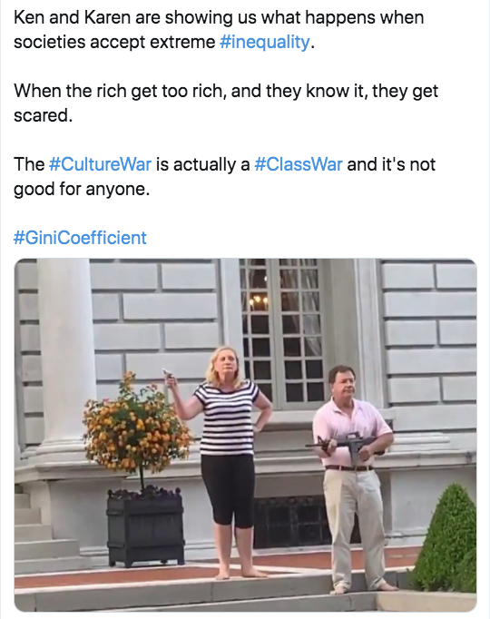 Ken and Karen -  Ken and Karen are showing us what happens when societies accept extreme . When the rich get too rich, and they know it, they get scared. The is actually a and it's not good for anyone.