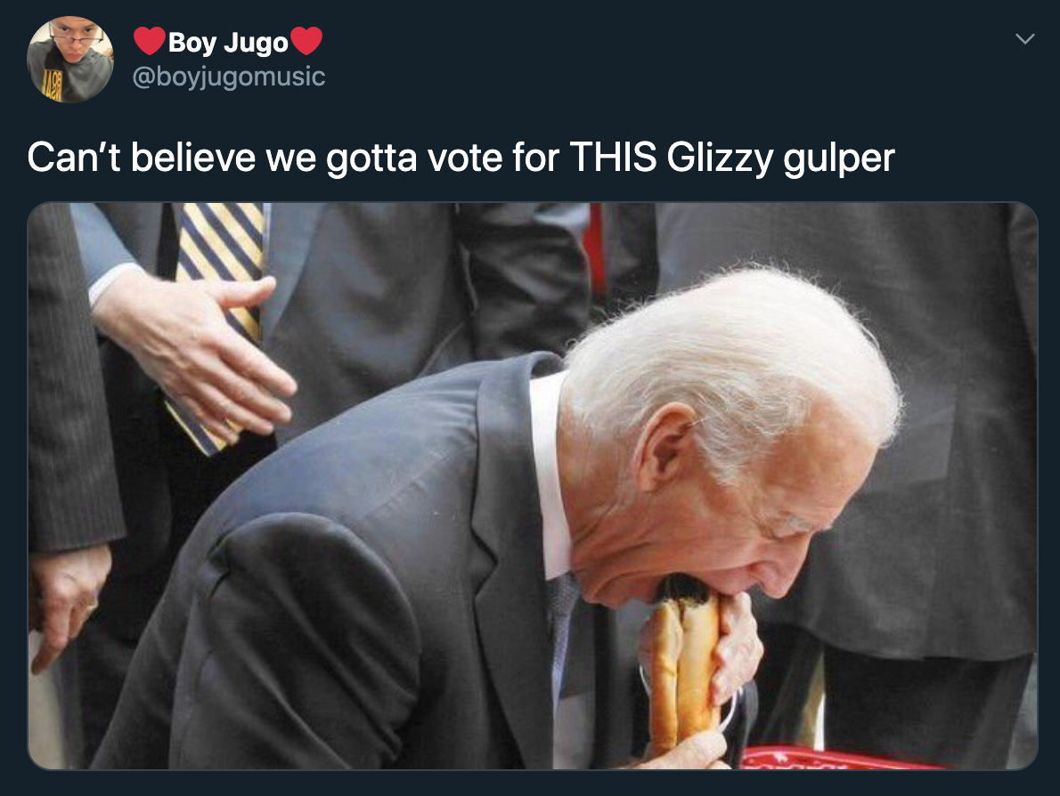 joe biden eating a sandwich - Can't believe we gotta vote for This Glizzy gulper
