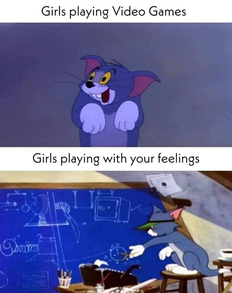 memes to send - Girls playing Video Games Girls playing with your feelings Genoms