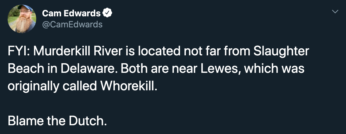 Murderkill River is located not far from Slaughter Beach in Delaware. Both are near Lewes, which was originally called Whorekill. Blame the Dutch.